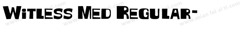 Witless Med Regular字体转换